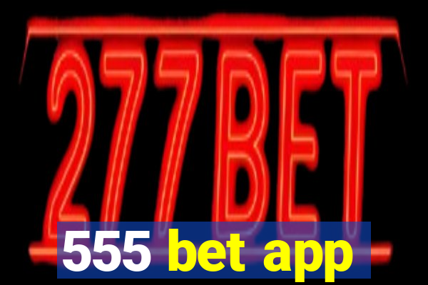 555 bet app